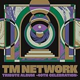 TM NETWORK TRIBUTE ALBUM -40th CELEBRATION- cover