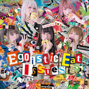 Egoistic Eat Issues [初回盤] cover